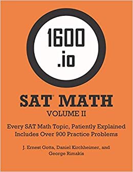 1600.io SAT Math Orange Book Volume II: Every SAT Math Topic, Patiently Explained (1600.io SAT Math Orange Book (2-volume set), Band 2)