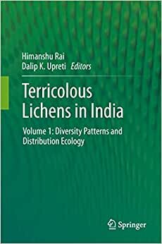 Terricolous Lichens in India: Volume 1: Diversity Patterns and Distribution Ecology