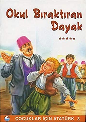 Çocuklar İçin Atatürk 3-Okul Bıraktıran Dayak