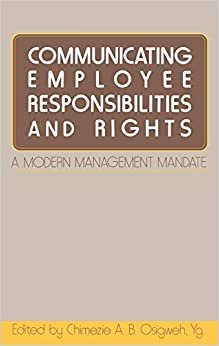 Communicating Employee Responsibilities and Rights: A Modern Management Mandate indir