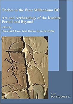 Thebes in the First Millennium BC: Art and Archaeology of the Kushite Period and Beyond (GHP Egyptology)