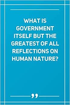 What Is Government Itself But The Greatest Of All Reflections On Human Nature?: Wide Ruled Lined Paper Notebook | Gradient Color - 6 x 9 Inches (Soft Glossy Cover)