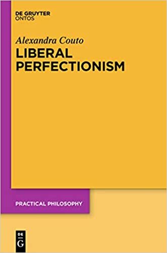 Liberal Perfectionism: The Reasons that Goodness Gives (Practical Philosophy, Band 19)