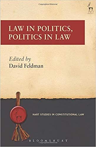 Law in Politics, Politics in Law (Hart Studies in Constitutional Law, Band 3)