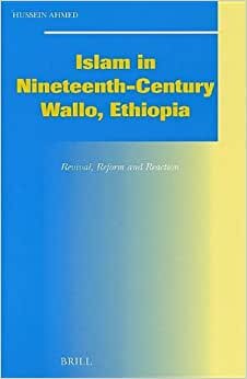 Islam in Nineteenth-century Wallo, Ethiopia: Revival, Reform and Reaction (Social, Economic and Political Studies of the Middle East & Asia Series)