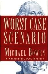 Worst Case Scenario: A Washington, D.C. Mystery