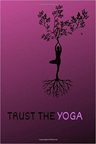 TRUST THE YOGA: Motivational Notebook, Workout Planner, Workout Journal, Training Notebook, Gym, Gift, Watermark (110 Pages, Blank, 6 x 9)