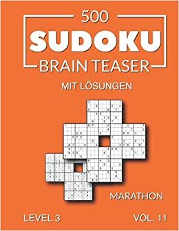 500 Sudoku Brain Teaser Marathon mit Lösungen: Level 3 Volume 11