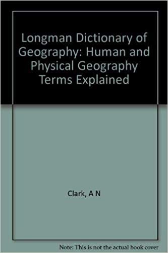 Longman Dictionary of Geography: Human and Physical: Human and Physical Geography Terms Explained