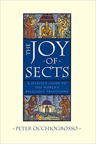 The Joy of Sects: A Spirited Guide to the World's Religious Traditions (A Winokur-Boates book)