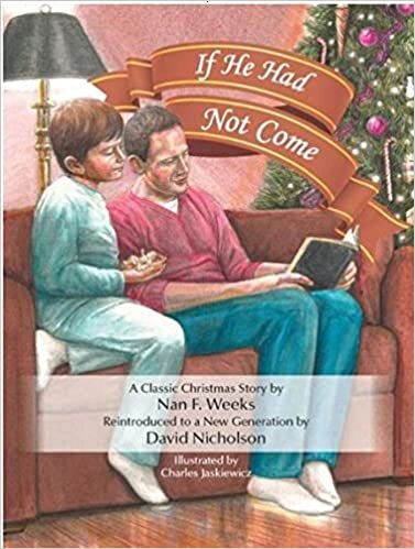 If He Had Not Come: An Updated Version of Nan Weeks Classic Story