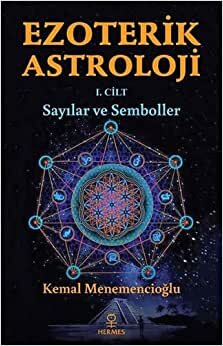 Ezoterik Astroloji 1. Cilt - Sayılar ve Semboller
