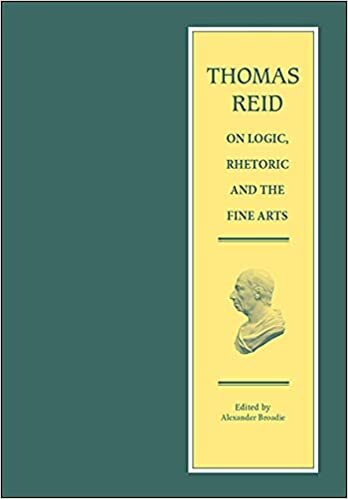 Thomas Reid on Logic, Rhetoric and the Fine Arts: Papers on the Culture of the Mind (The Edinburgh Edition of Thomas Reid)