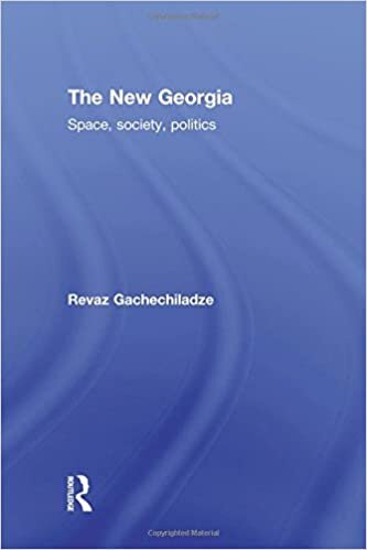 The New Georgia: Space, Society, Politics (Changing Eastern Europe)
