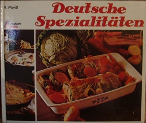 Deutsche Küche. Schmackhafte Gerichte von der Nordsee bis zu den Alpen.
