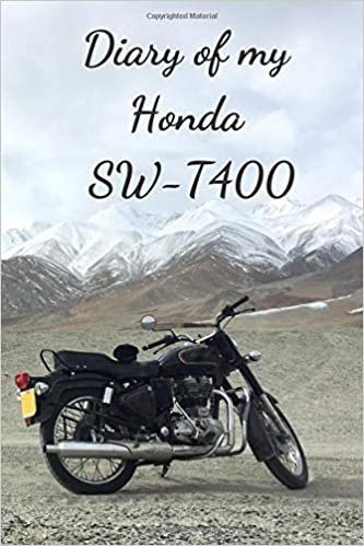 Diary Of My Honda SW-T400: Notebook For Motorcyclist, Journal, Diary (110 Pages, In Lines, 6 x 9) indir