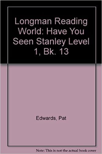 Have You Seen Stanley? Book 13: Have You Seen Stanley? (LONGMAN READING WORLD): Have You Seen Stanley Level 1, Bk. 13