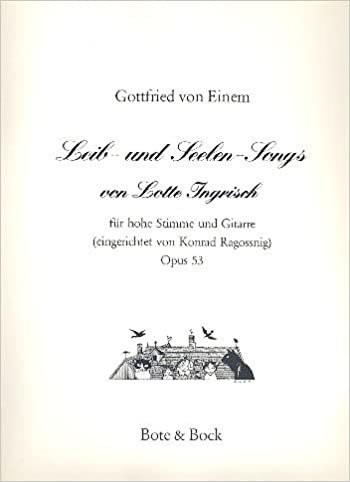 Leib- und Seelen-Songs: von Lotte Ingrisch. op. 53. hohe Singstimme und Gitarre. indir