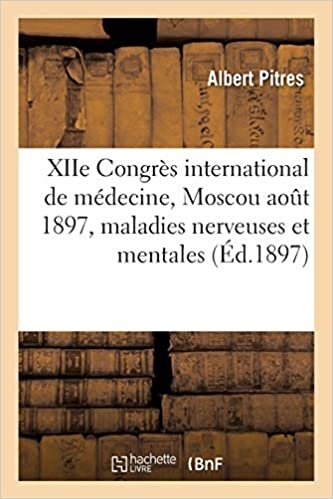 XIIe Congrès international de médecine, Moscou aout 1897, Section des maladies nerveuses (Sciences)