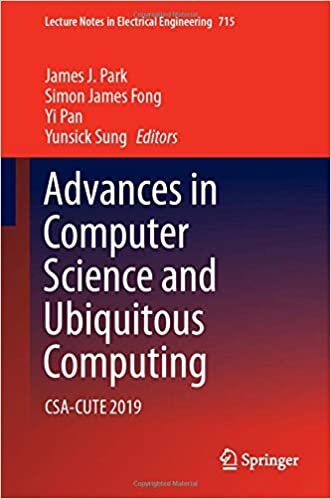 Advances in Computer Science and Ubiquitous Computing: CSA-CUTE 2019 (Lecture Notes in Electrical Engineering, 715, Band 715)