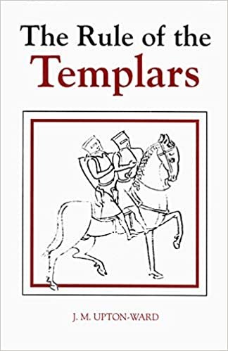 The Rule of the Templars - The French Text of the Rule of the Order of the Knights Templar (Studies in the History of Medieval Religion)