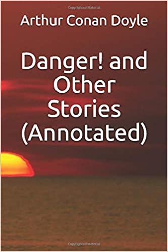 Danger! and Other Stories (Annotated)