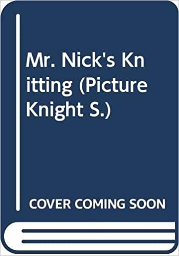 Mr. Nick's Knitting (Picture Knight S.)