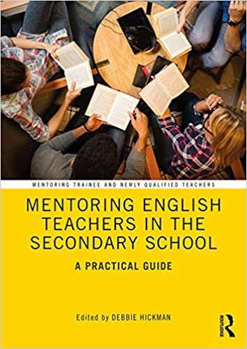 Mentoring English Teachers in the Secondary School: A Practical Guide (Mentoring Trainee and Newly Qualified Teachers) indir