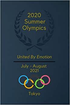 2020 Summer Olympics Journal: Journal of Memories for the XXXII Olympiad in Tokyo, Japan
