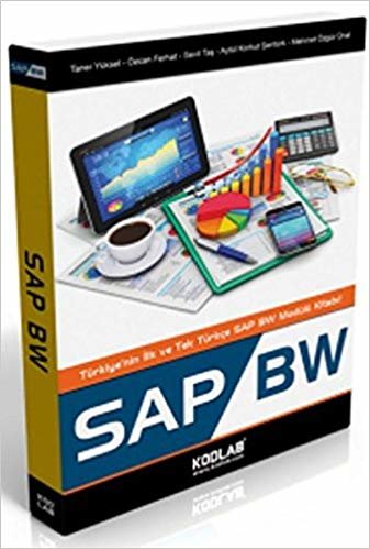 SAP BW: Türkiye'nin İlk ve Tek SAP BW Modülü Kitabı