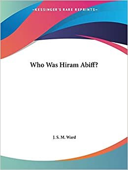 Who Was Hiram Abiff? (1925) (Janua Linguarum, Series Minor, Number 4)