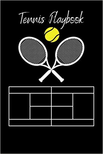Tennis Playbook: Blank Tennis Field Diagrams Notebook For Trainings, Drawing Up Winning Plays, Drills, Planning Tactics and Strategies - Gift for Tennis Coaches & Players
