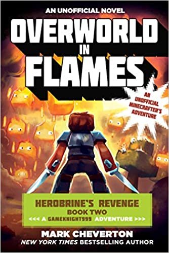 Overworld in Flames: Herobrines Revenge Book Two (A Gameknight999 Adventure): An Unofficial Minecrafters Adventure (The Gameknight999 Series) indir