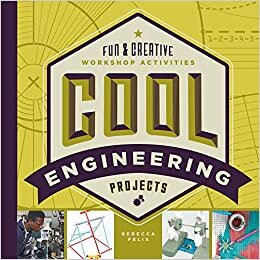 Cool Engineering Projects: Fun & Creative Workshop Activities (Cool Industrial Arts)