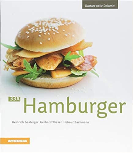 33 x Hamburger: Gustare nelle Dolomiti