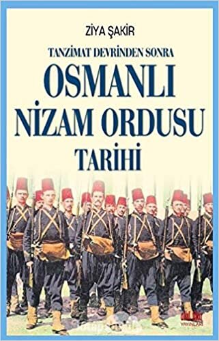 Tanzimat Devrinden Sonra Osmanlı Nizam Ordusu Tarihi indir