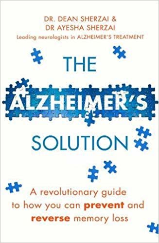 The Alzheimer's Solution: A revolutionary guide to how you can prevent and reverse memory loss indir