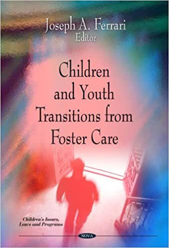 Children & Youth Transitions from Foster Care (Children's Isues, Laws and Programs)