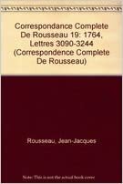 Correspondance Complete De Rousseau 19: 1764, Lettres 3090-3244 (Correspondence Complete De Rousseau)