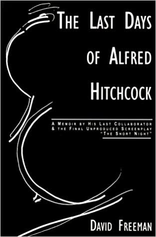 The Last Days Of Alfred Hitchcock: A Memoir by....