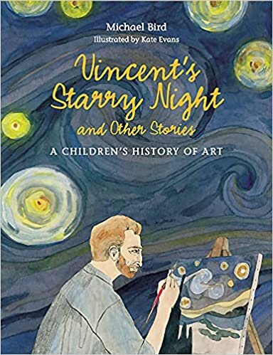 Vincent's Starry Night and Other Stories: A Children's History of: A Children's History of Art