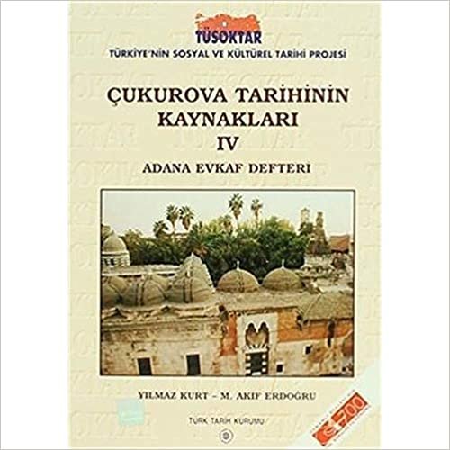 Çukurova Tarihinin Kaynakları 4: Adana Evkaf Defteri