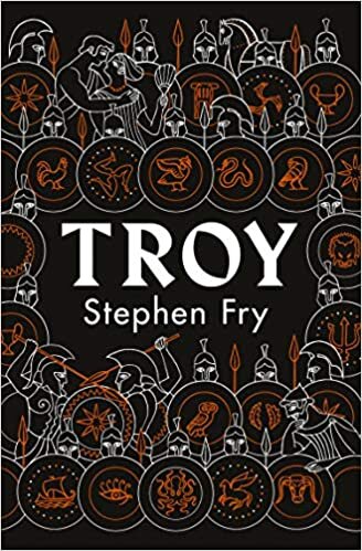 Troy: Our Greatest Story Retold (Stephen Fry’s Greek Myths, Band 3)