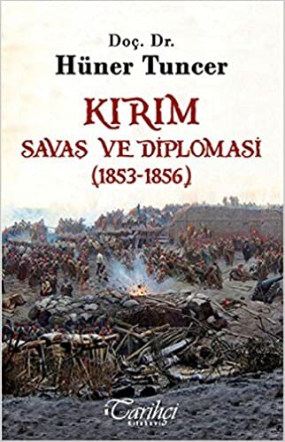 Kırım - Savaş ve Diplomasi (1853-1856)