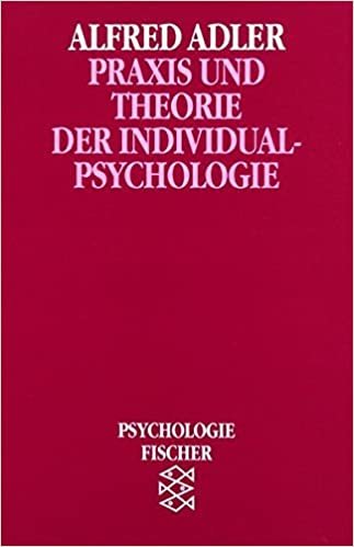 Praxis und Theorie der Individualpsychologie: Vorträge zur Einführung in die Psychotherapie für Ärzte, Psychologen und Lehrer (Bücher des Wissens)