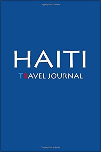 Travel Journal Haiti: Notebook Journal Diary, Travel Log Book, 100 Blank Lined Pages, Perfect For Trip, High Quality Planner