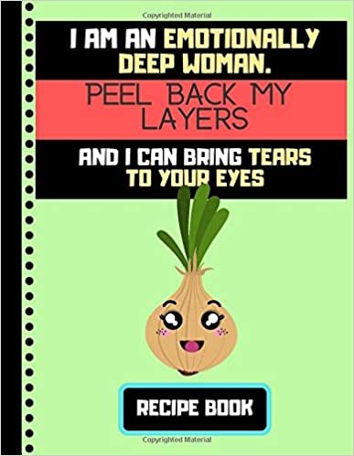 I'm An Emotionally Deep Woman.... (RECIPE BOOK): Funny Onion Woman Quote Cooking Gift: Onion Recipe Book for Teens, Students, Women, Mothers indir