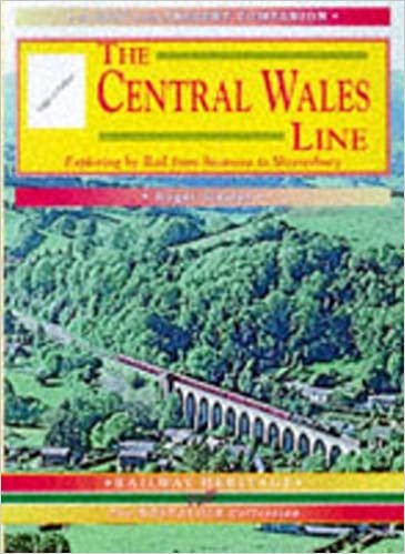The Central Wales Line: A Nostalgic Trip Along the Whole Route from Craven Arms to Swansea (Past & Present Companions)