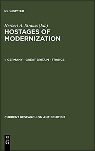 Hostages of Modernization: Studies on Modern Antisemitism, 1870-1933/39: Germany, Great Britain, France Vol 1 (Current Research on Antisemitism)