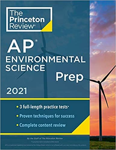 Princeton Review AP Environmental Science Prep, 2021: 3 Practice Tests + Complete Content Review + Strategies & Techniques (College Test Preparation)